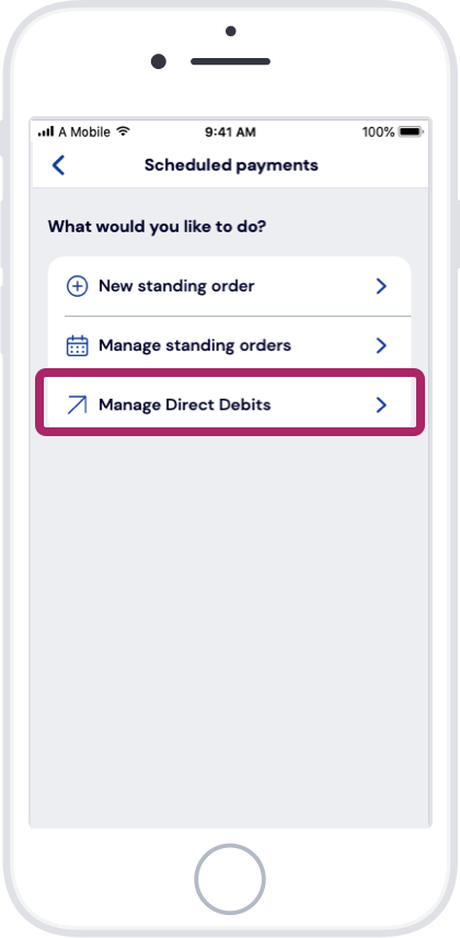 Tap ‘Manage Direct Debits’. Tap ‘Manage Direct Debits’.