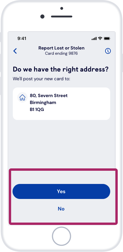 Select ‘Yes’ if the address is correct or ‘No’ if you wish to update your address, then follow the instructions on the screen.